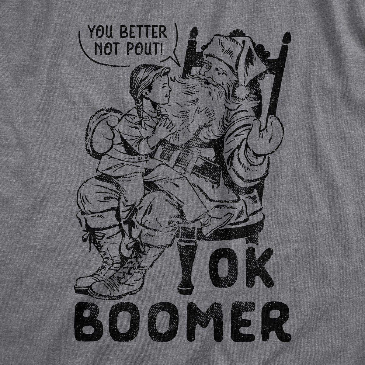 Ok Boomer You Better Not Pout Men&#39;s Tshirt - Crazy Dog T-Shirts