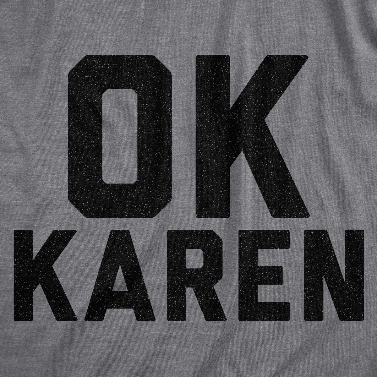Ok Karen Men&#39;s Tshirt  -  Crazy Dog T-Shirts