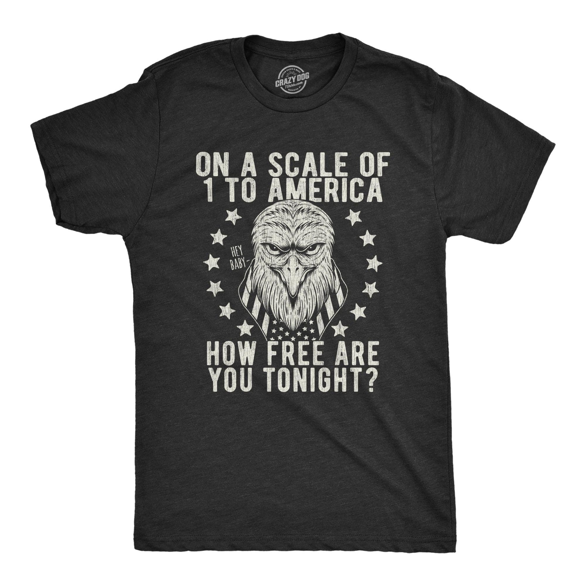On A Scale Of 1 To America How Free Are You Men's Tshirt  -  Crazy Dog T-Shirts