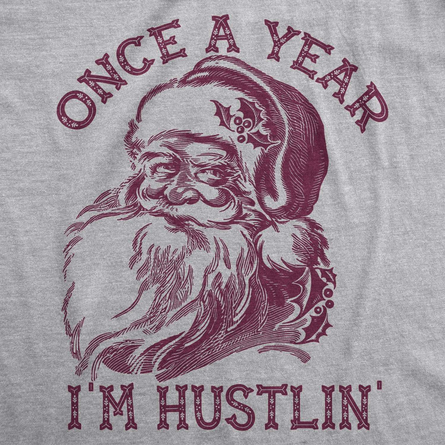 Once A Year I'm Hustlin' Men's Tshirt - Crazy Dog T-Shirts