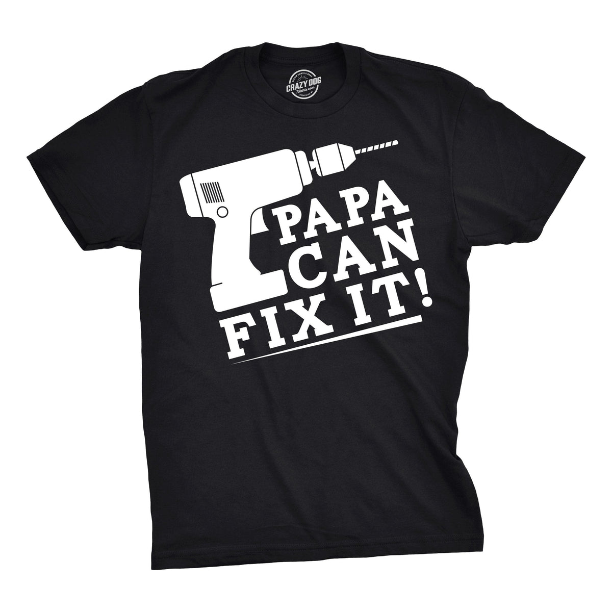 Papa Can Fix It Men&#39;s Tshirt  -  Crazy Dog T-Shirts