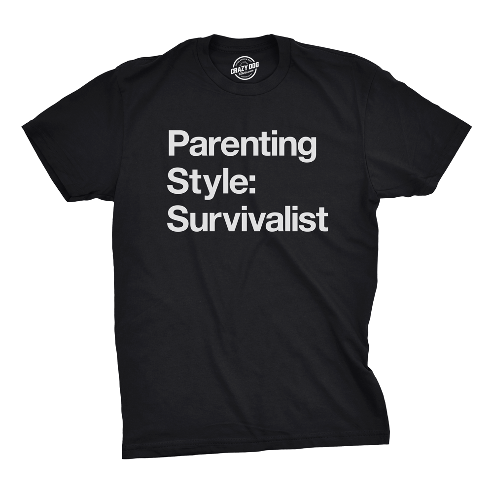 Parenting Style: Survivalist Men's Tshirt - Crazy Dog T-Shirts
