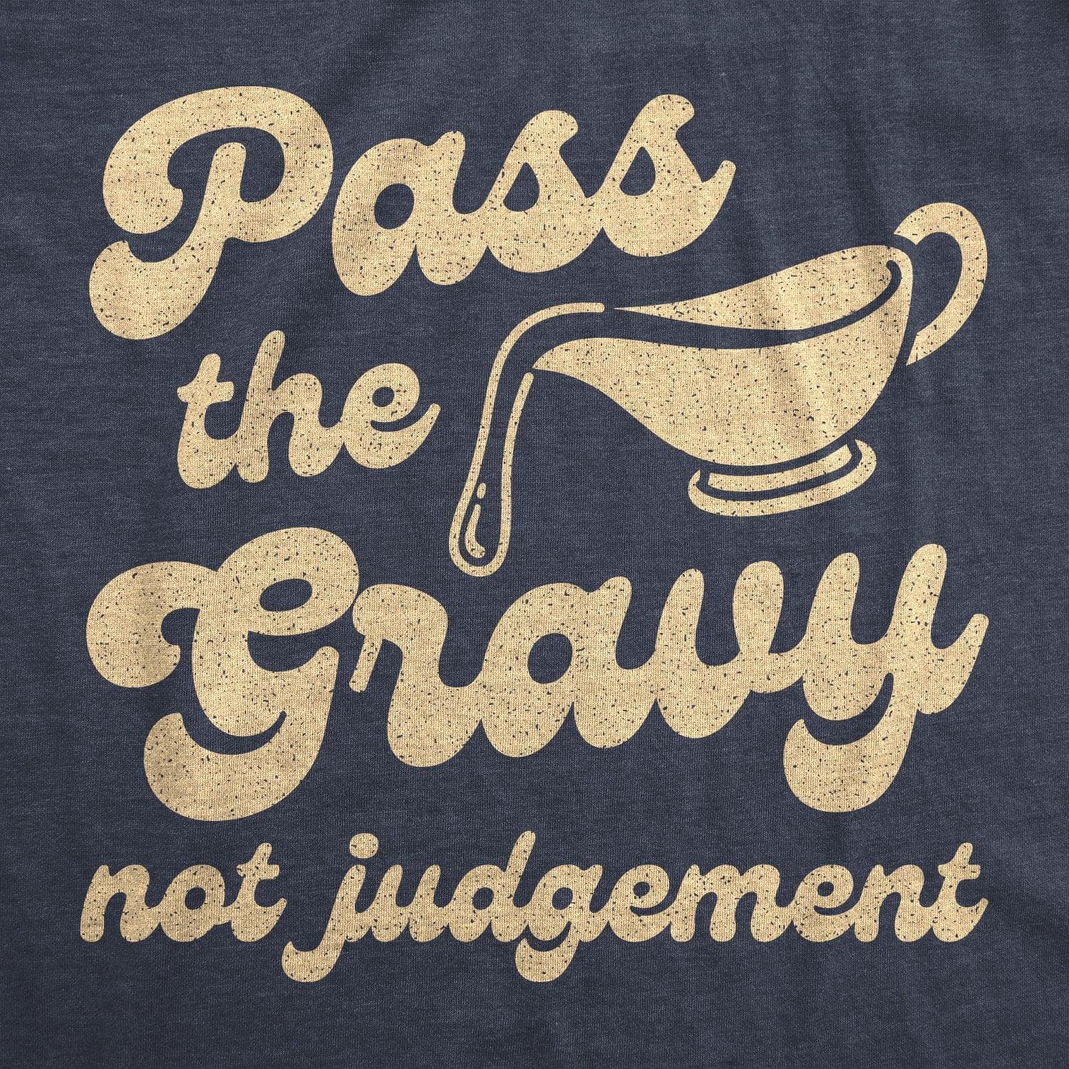 Pass The Gravy Not Judgement Men's Tshirt  -  Crazy Dog T-Shirts