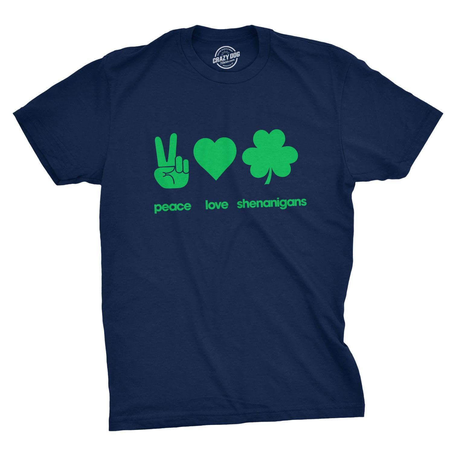 Peace Love Shenanigans Men's Tshirt  -  Crazy Dog T-Shirts