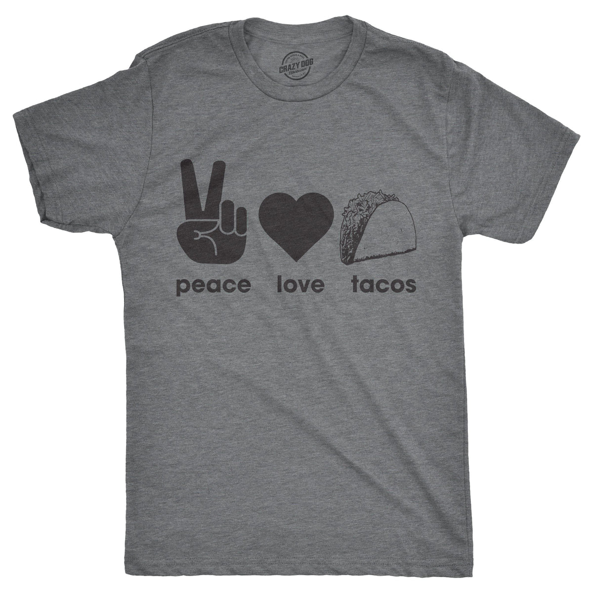 Peace Love Tacos Men&#39;s Tshirt  -  Crazy Dog T-Shirts