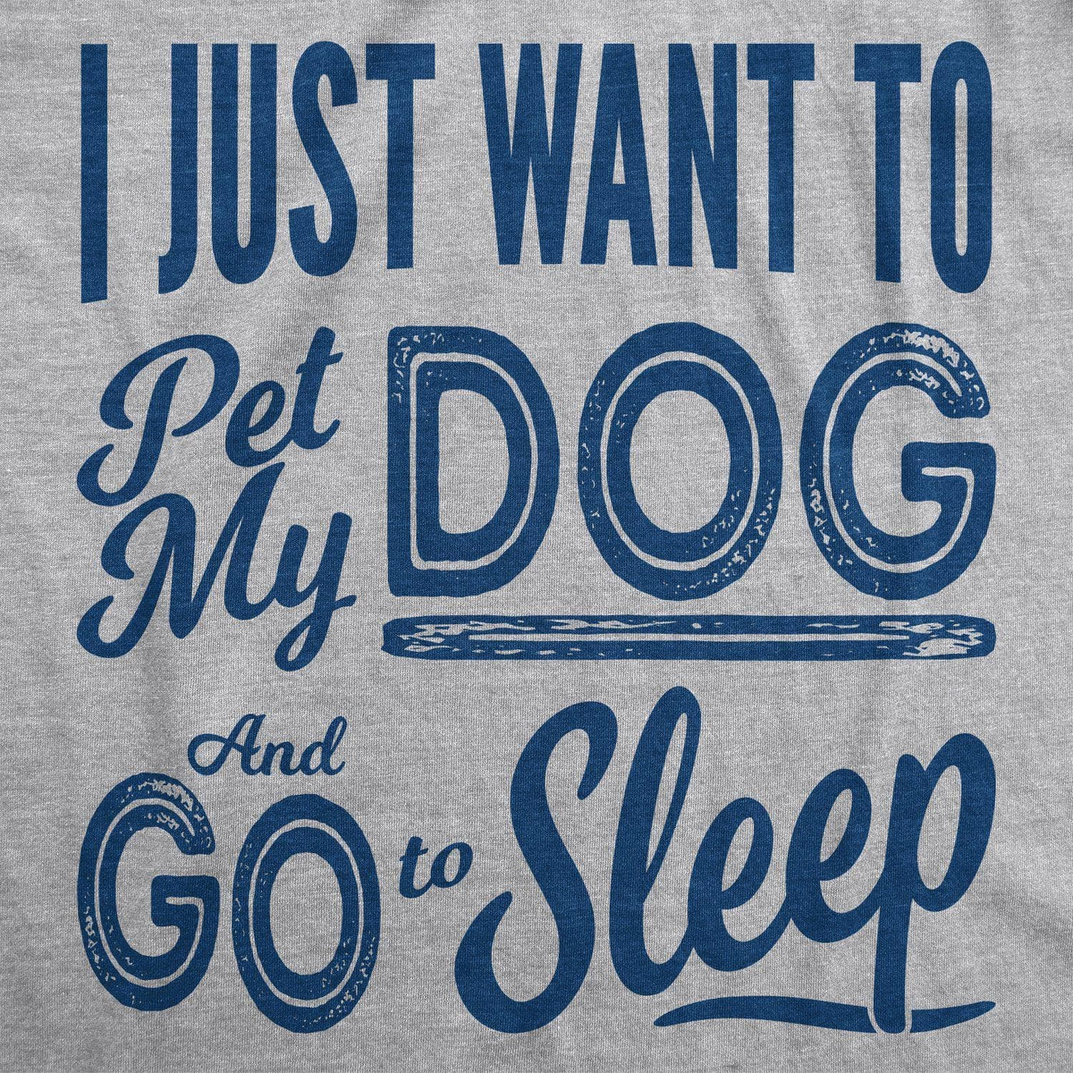 Pet My Dog and Go to Sleep Men&#39;s Tshirt - Crazy Dog T-Shirts