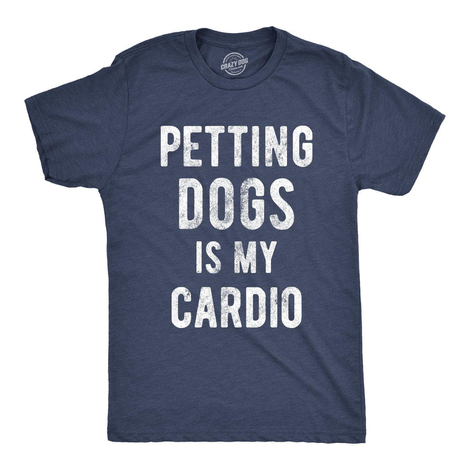 Petting Dogs Is My Cardio Men's Tshirt - Crazy Dog T-Shirts