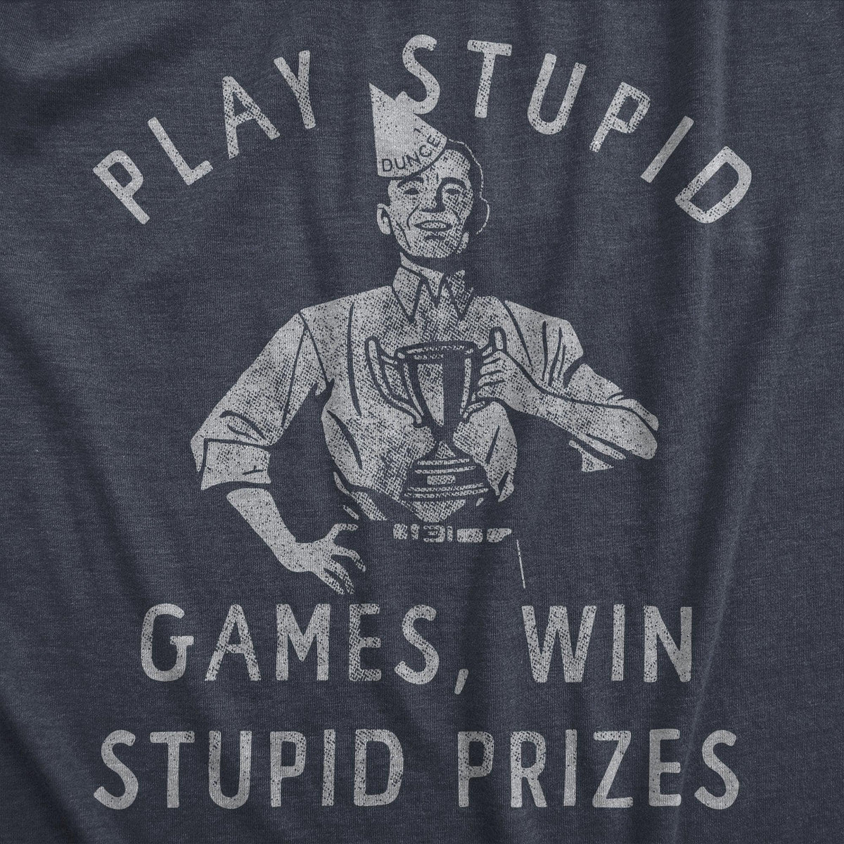 Play Stupid Games Win Stupid Prizes Men&#39;s Tshirt  -  Crazy Dog T-Shirts