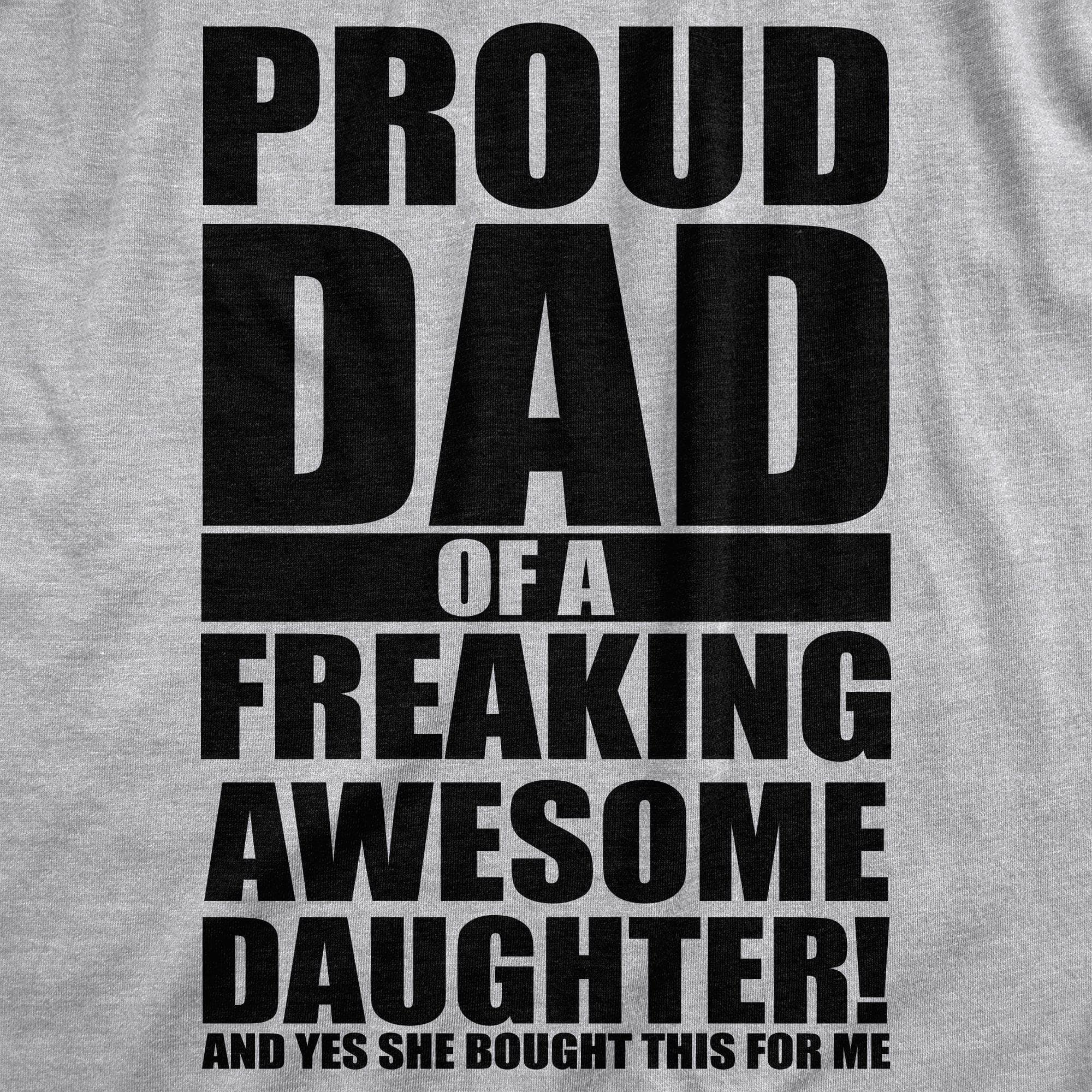 Proud Dad Of A Freaking Awesome Daughter Men's Tshirt  -  Crazy Dog T-Shirts