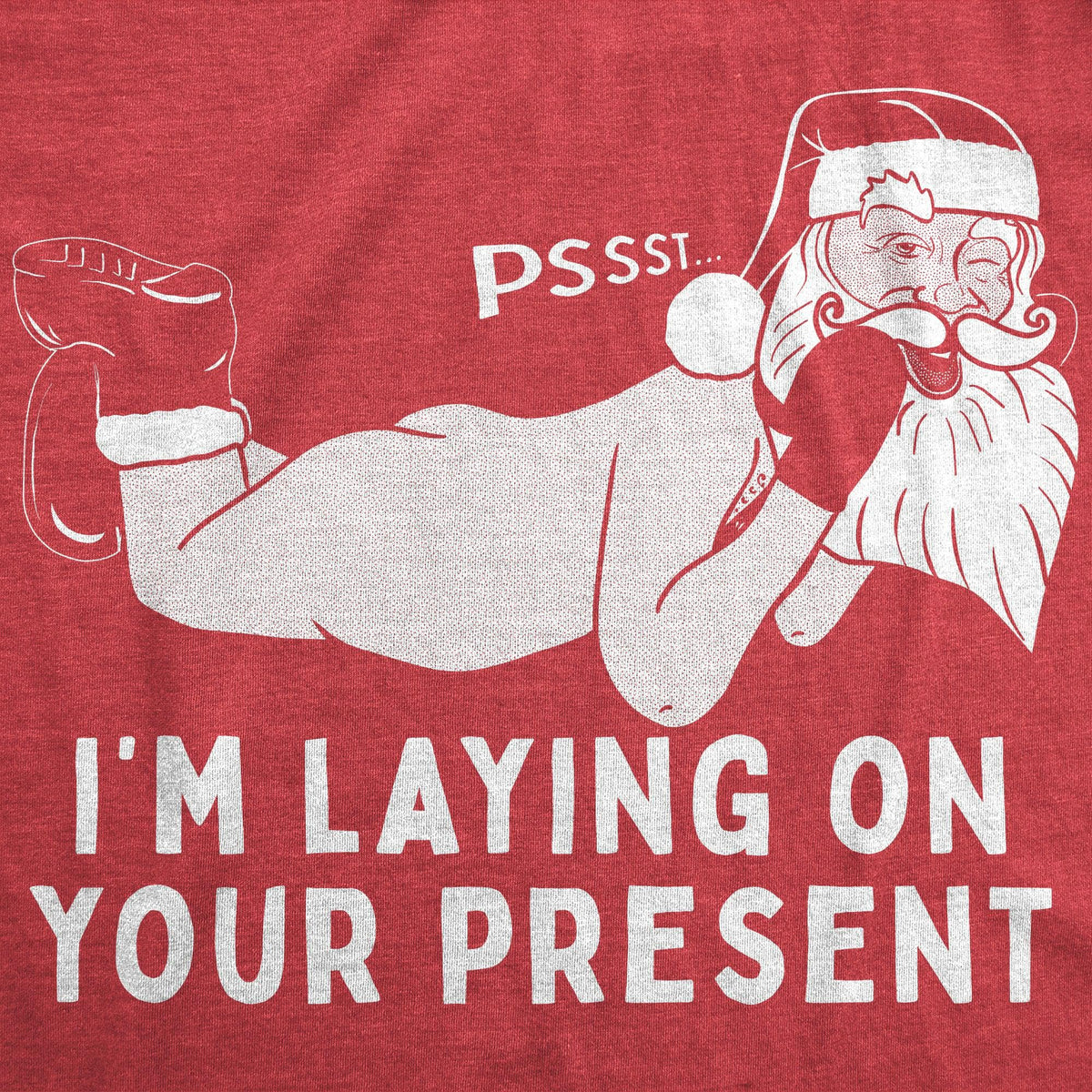 Pssst I&#39;m Laying On Your Present Men&#39;s Tshirt  -  Crazy Dog T-Shirts