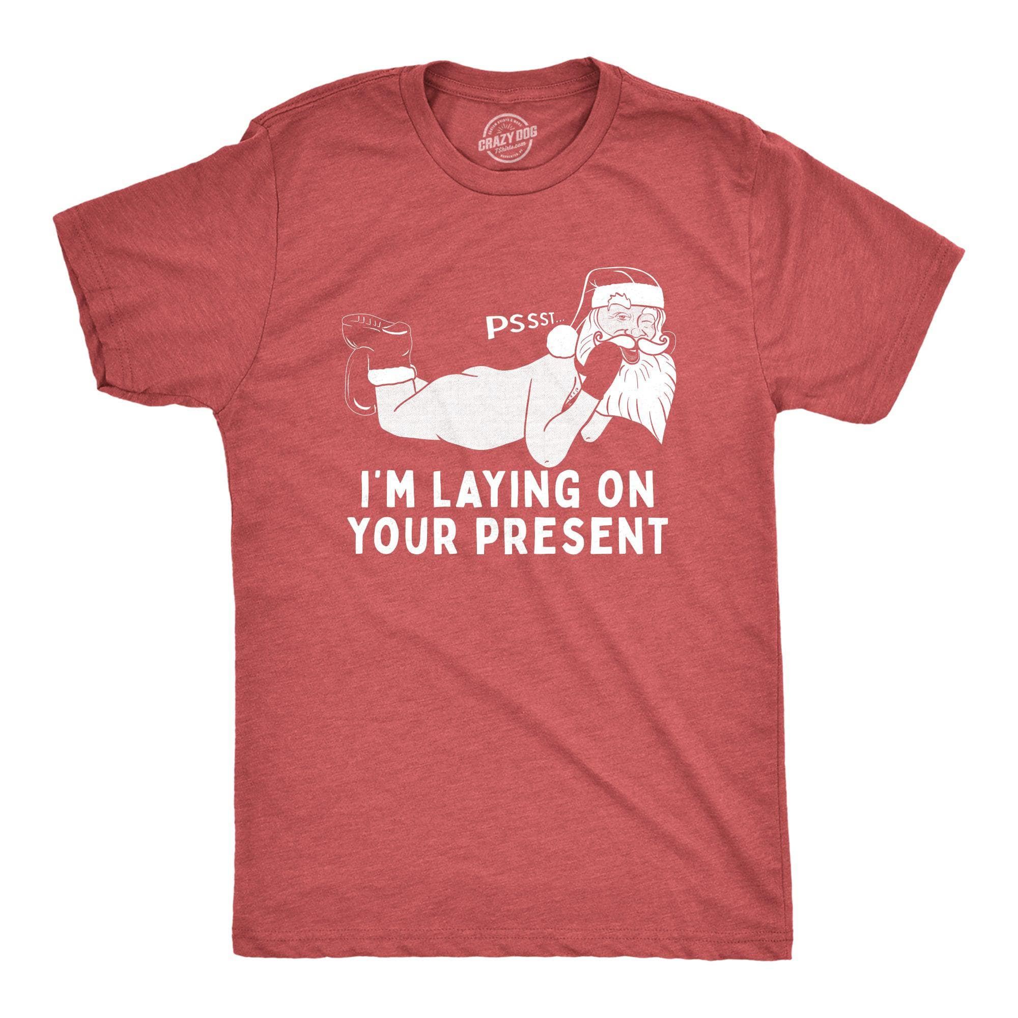 Pssst I'm Laying On Your Present Men's Tshirt  -  Crazy Dog T-Shirts