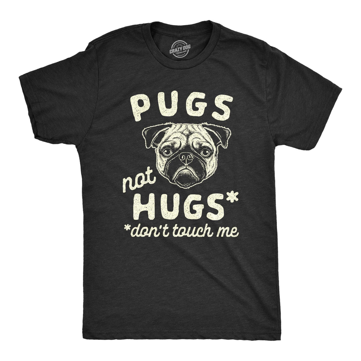 Pugs Not Hugs Coronavirus Men&#39;s Tshirt - Crazy Dog T-Shirts