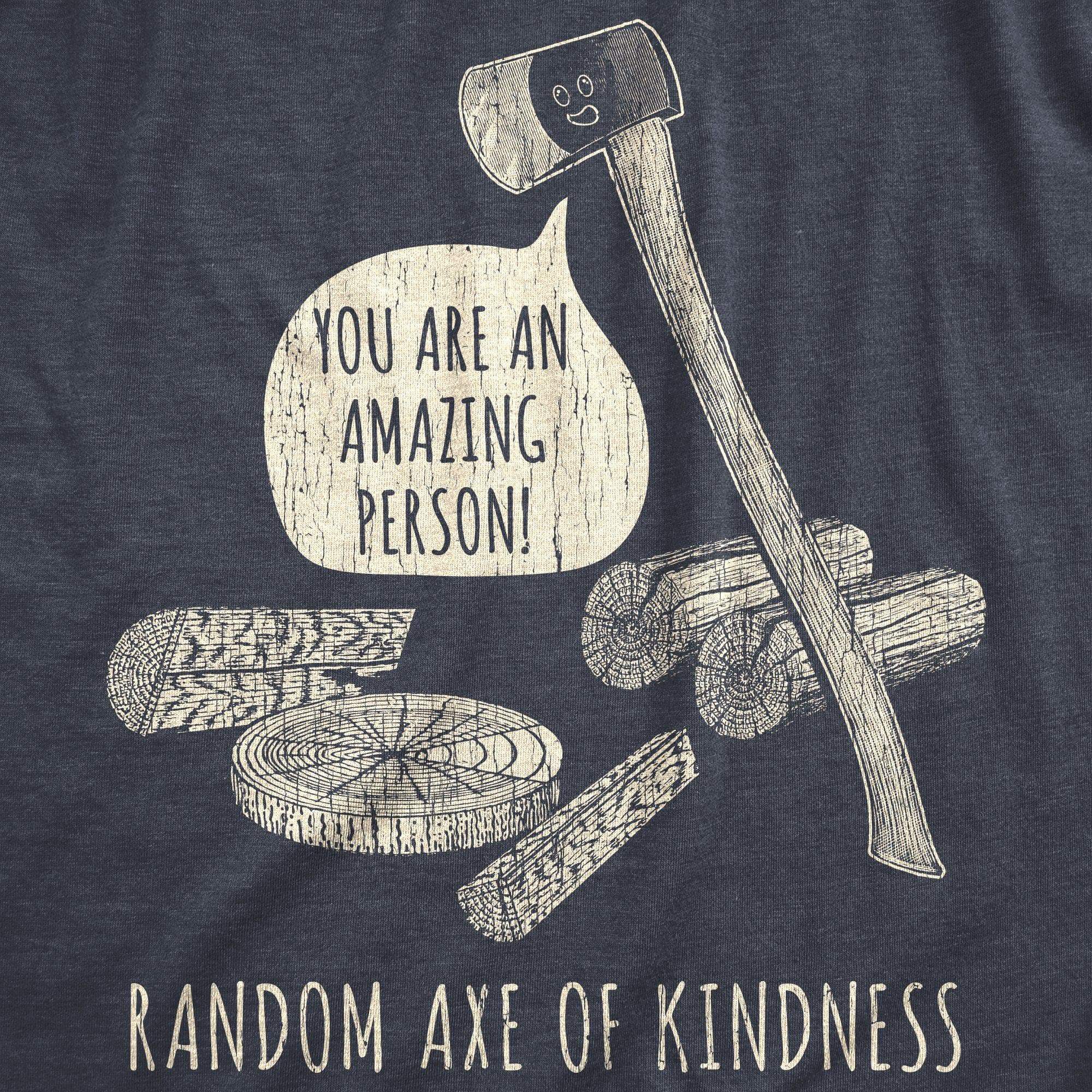 Random Axe Of Kindness Men's Tshirt - Crazy Dog T-Shirts