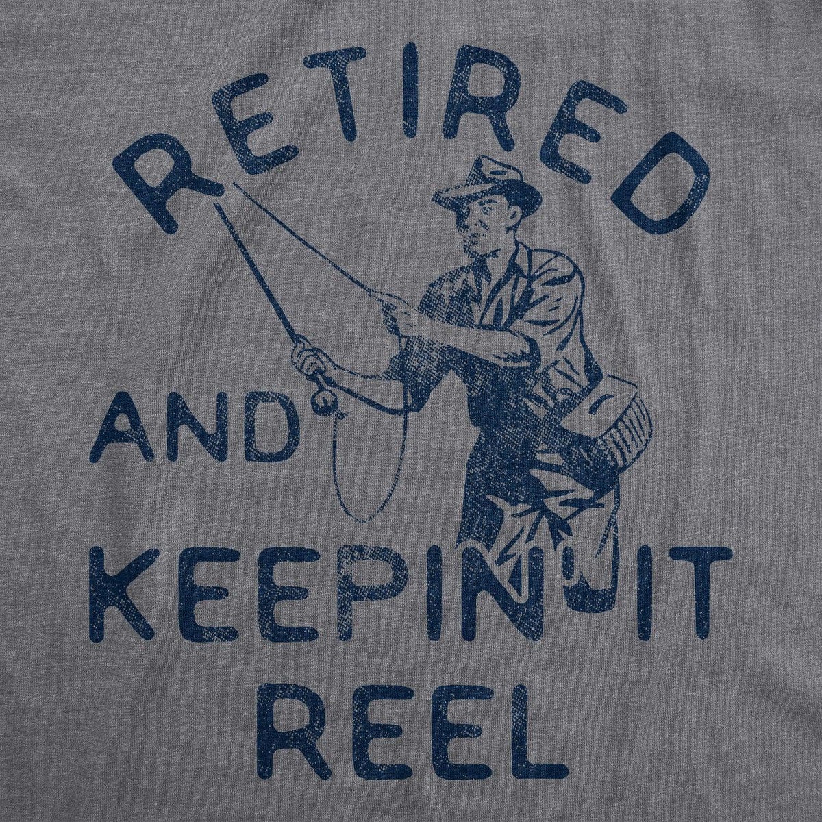 Retired And Keepin It Reel Men&#39;s Tshirt  -  Crazy Dog T-Shirts