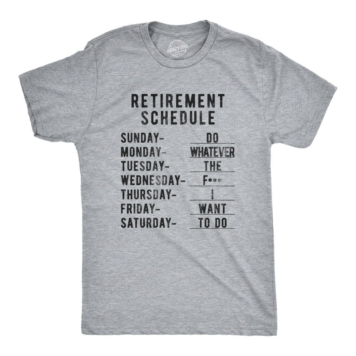 Retirement Weekly Schedule Men&#39;s Tshirt  -  Crazy Dog T-Shirts