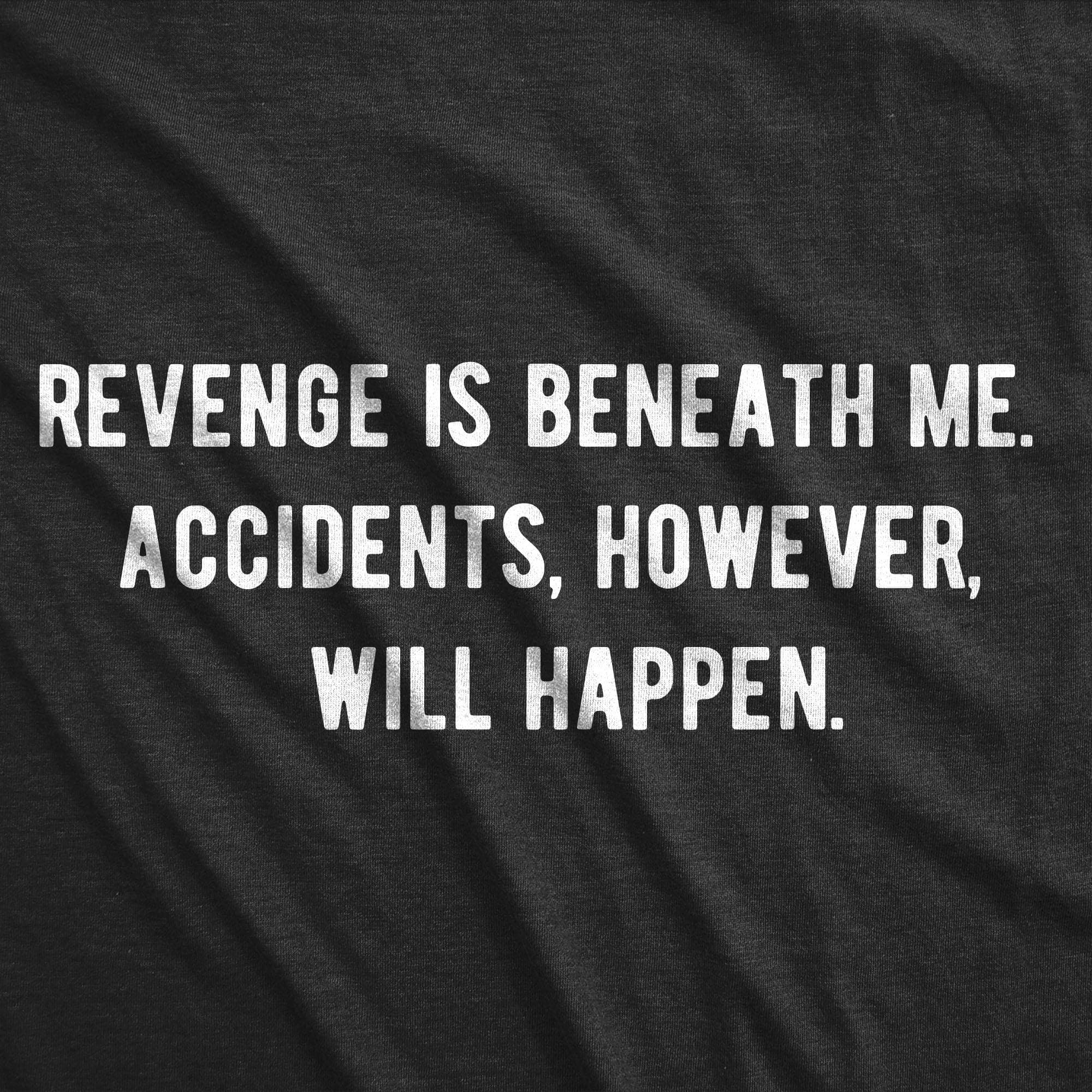 Revenge Is Beneath Me Men's Tshirt - Crazy Dog T-Shirts