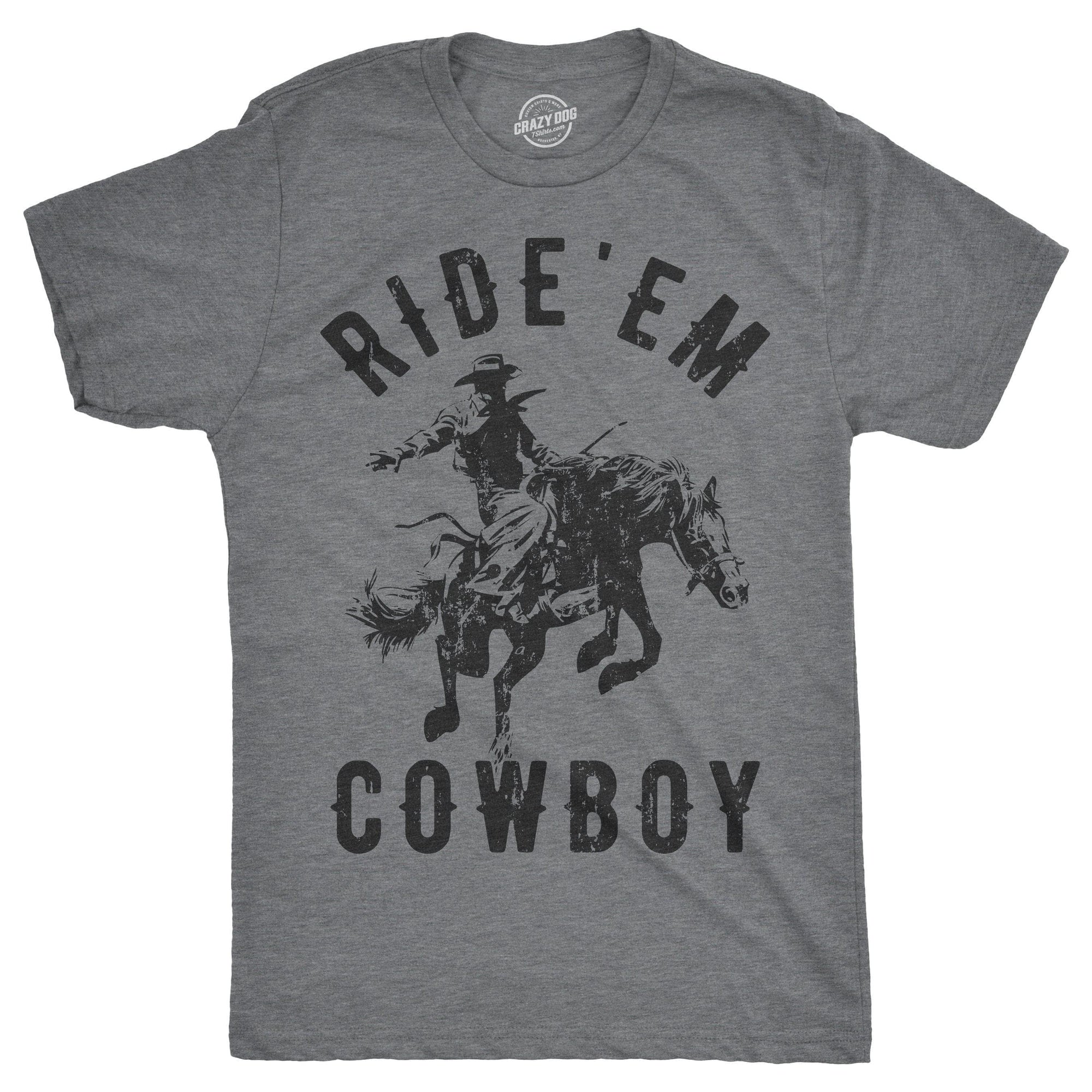 Ride 'Em Cowboy Men's Tshirt  -  Crazy Dog T-Shirts