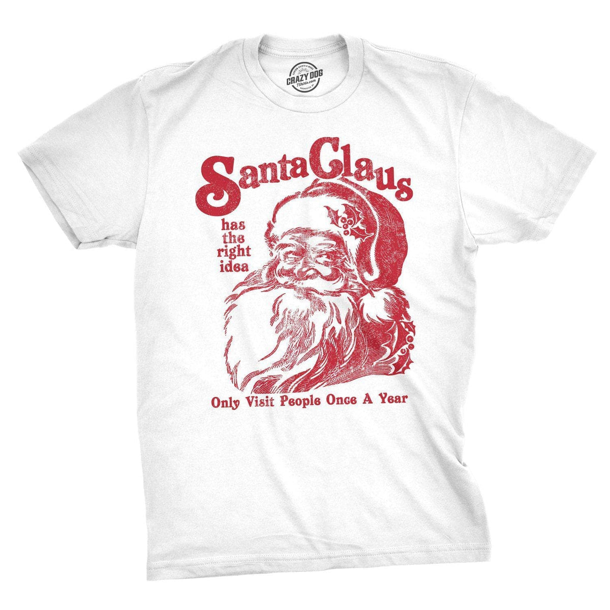 Santa Claus Has The Right Idea Men&#39;s Tshirt - Crazy Dog T-Shirts
