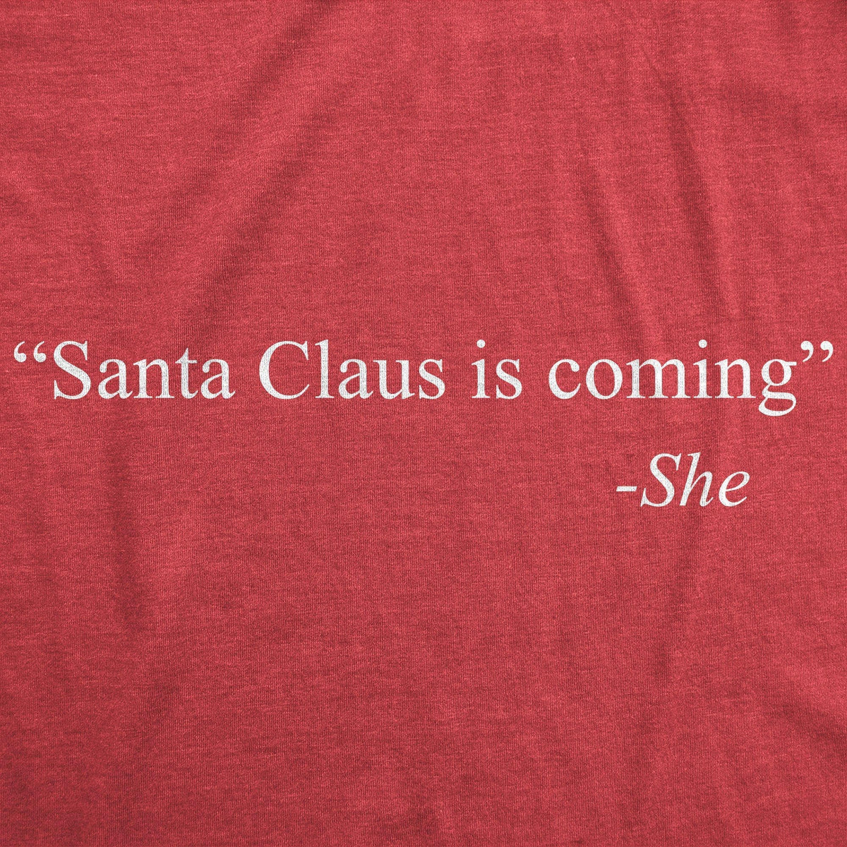 Santa Claus Is Coming -She Men&#39;s Tshirt - Crazy Dog T-Shirts