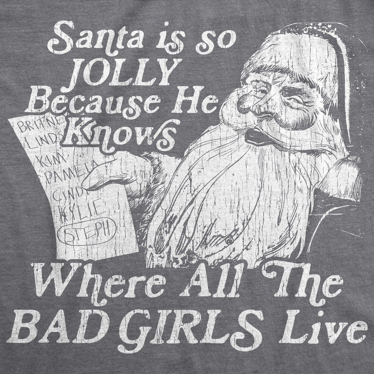 Santa Is Jolly Because He Knows Where The Bad Girls Live Men&#39;s Tshirt - Crazy Dog T-Shirts