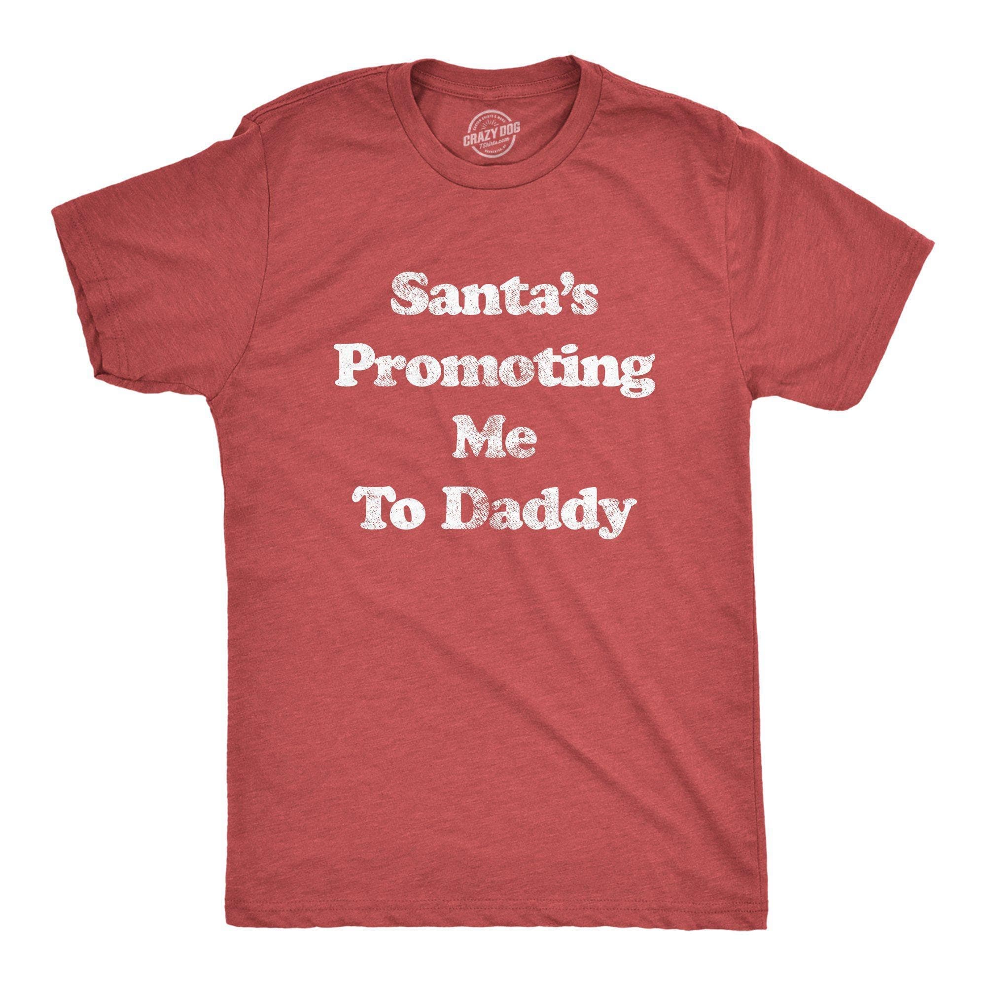 Santa's Promoting Me To Daddy Men's Tshirt - Crazy Dog T-Shirts