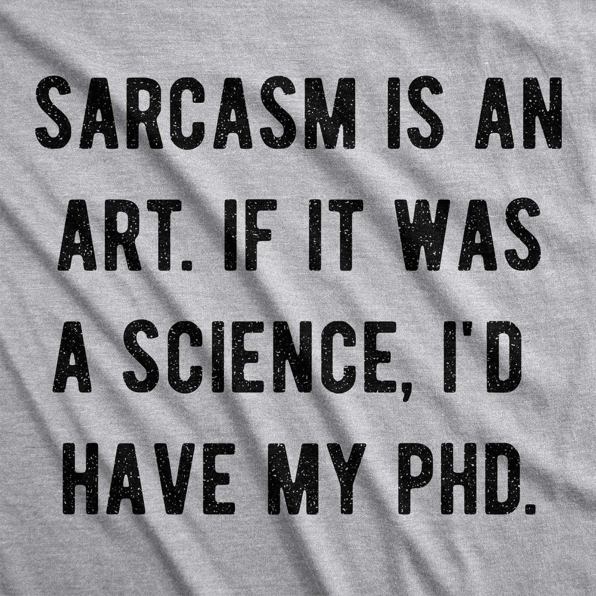 Sarcasm Is An Art Men's Tshirt - Crazy Dog T-Shirts