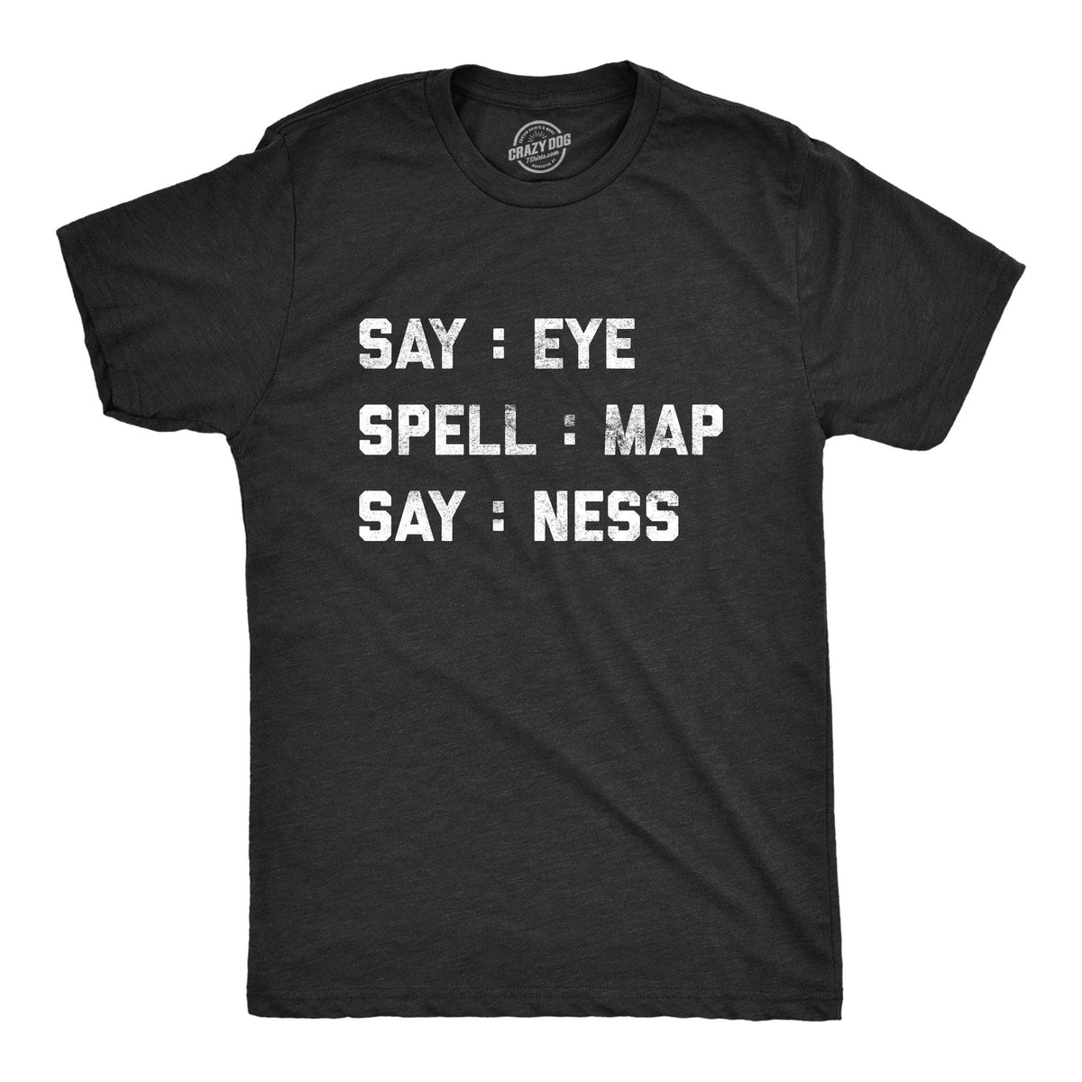 Say: Eye Spell: Map Say: Ness Men&#39;s Tshirt  -  Crazy Dog T-Shirts
