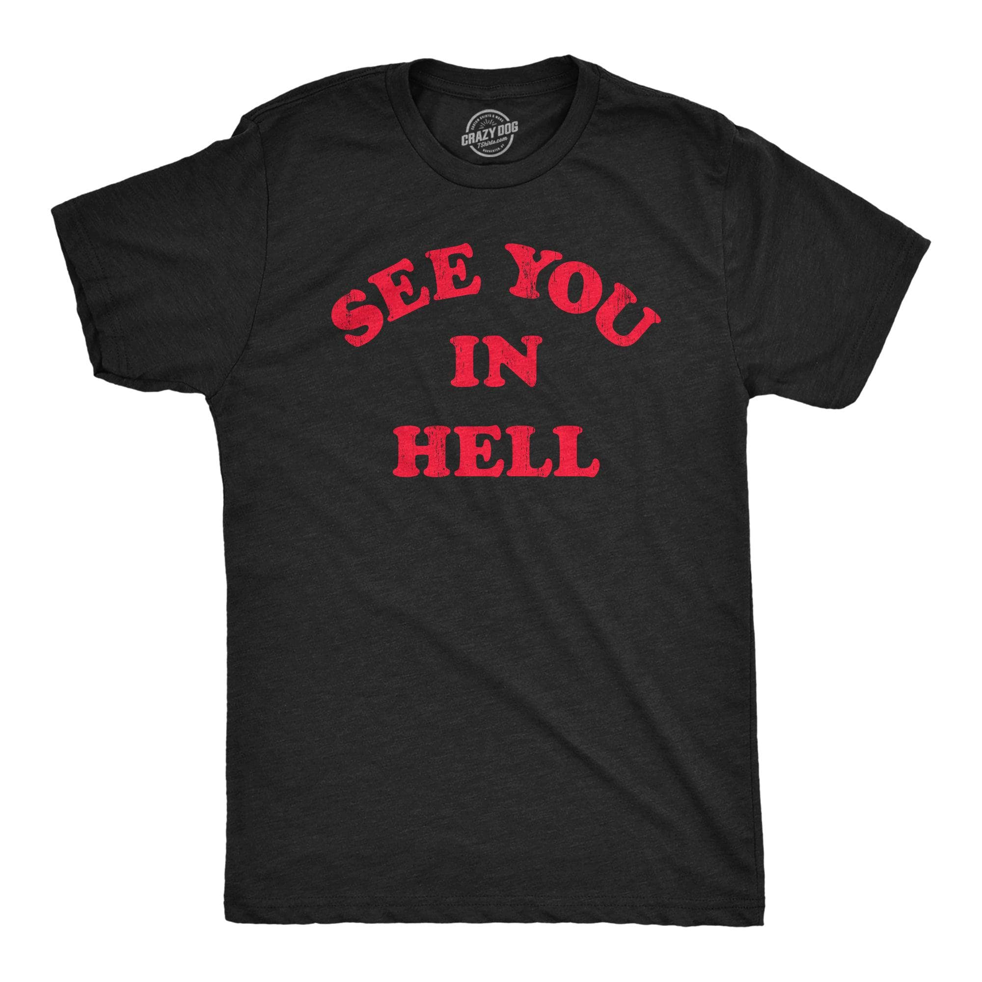 See You In Hell Men's Tshirt  -  Crazy Dog T-Shirts
