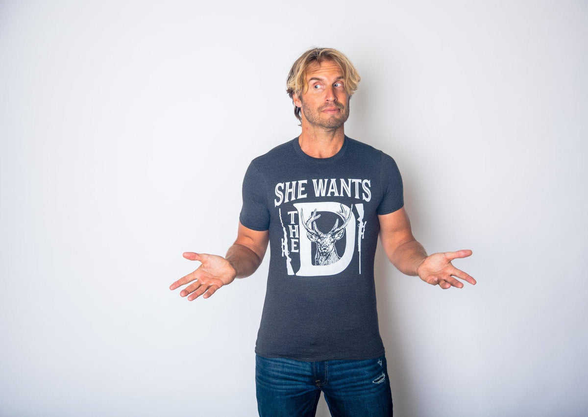 She Wants The D Men&#39;s Tshirt  -  Crazy Dog T-Shirts