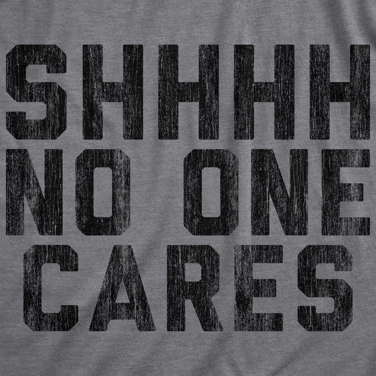 Shhh No One Cares Men&#39;s Tshirt - Crazy Dog T-Shirts