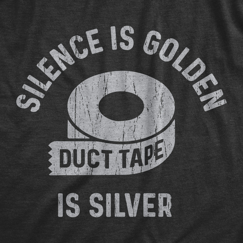 Silence Is Golden Duct Tape Is Silver Men's Tshirt - Crazy Dog T-Shirts