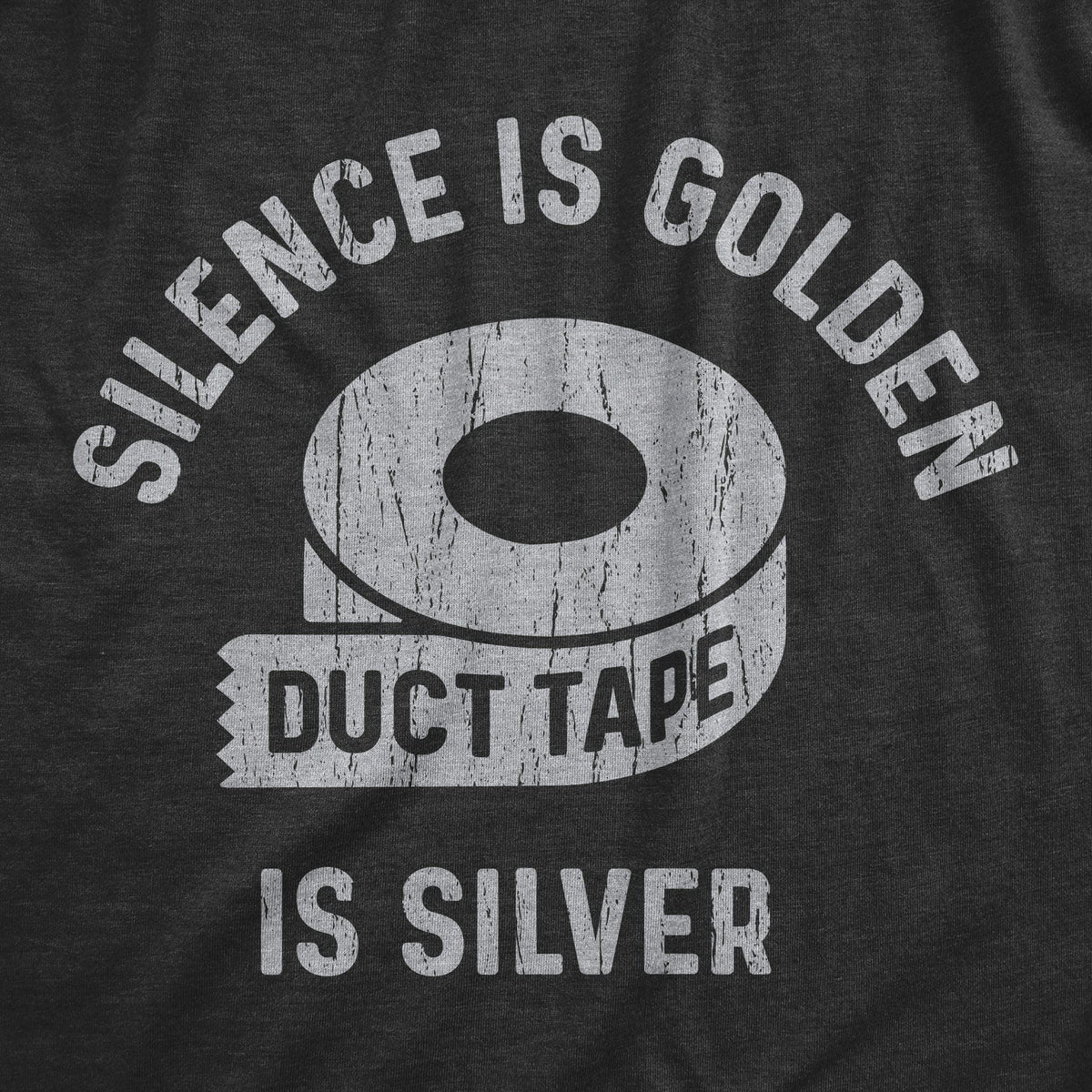 Silence Is Golden Duct Tape Is Silver Men&#39;s Tshirt - Crazy Dog T-Shirts