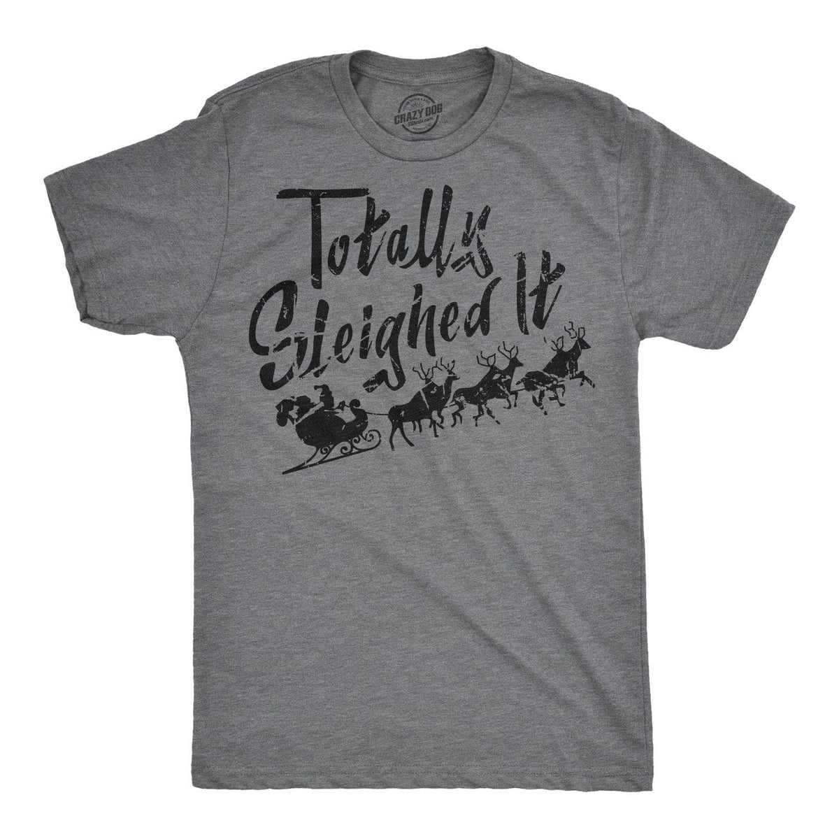 Sleighed It Men&#39;s Tshirt - Crazy Dog T-Shirts