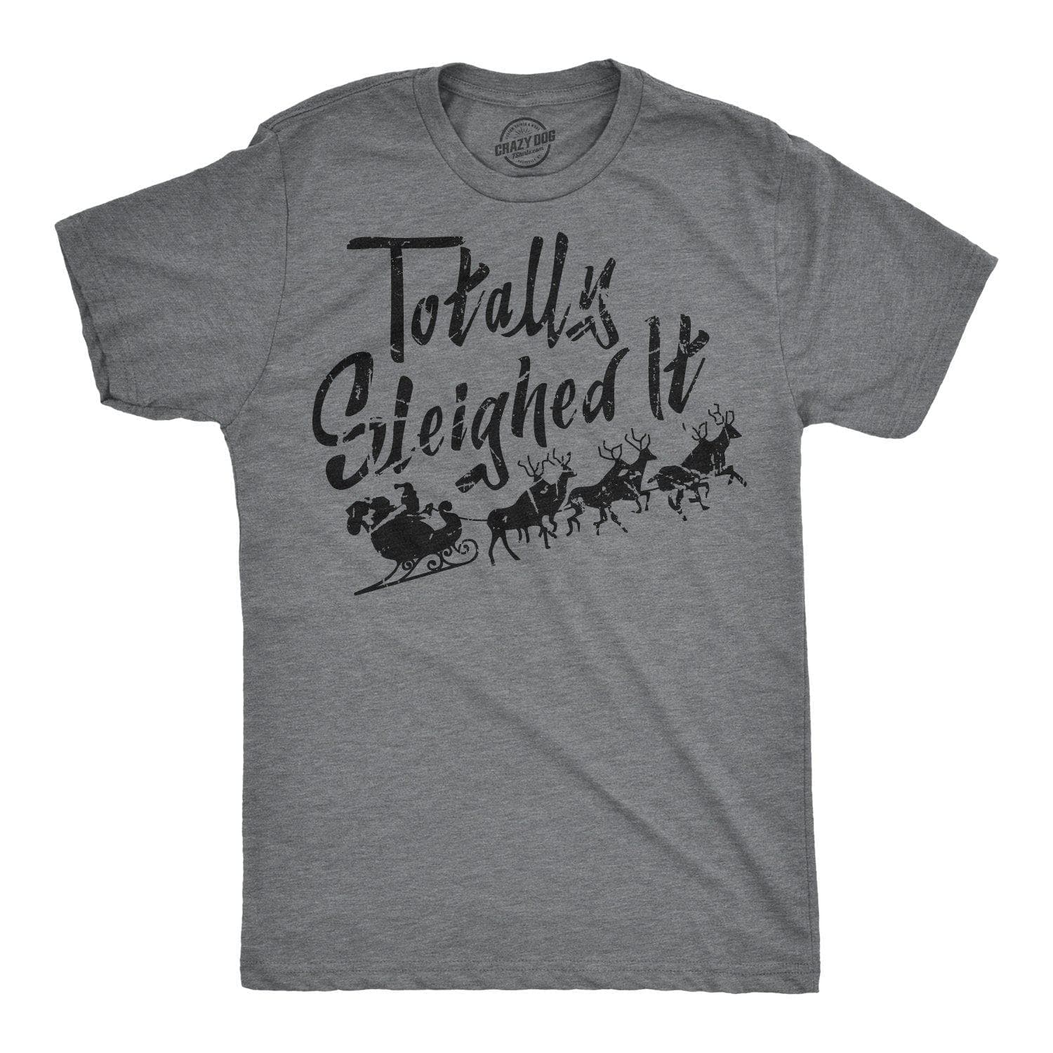 Sleighed It Men's Tshirt - Crazy Dog T-Shirts