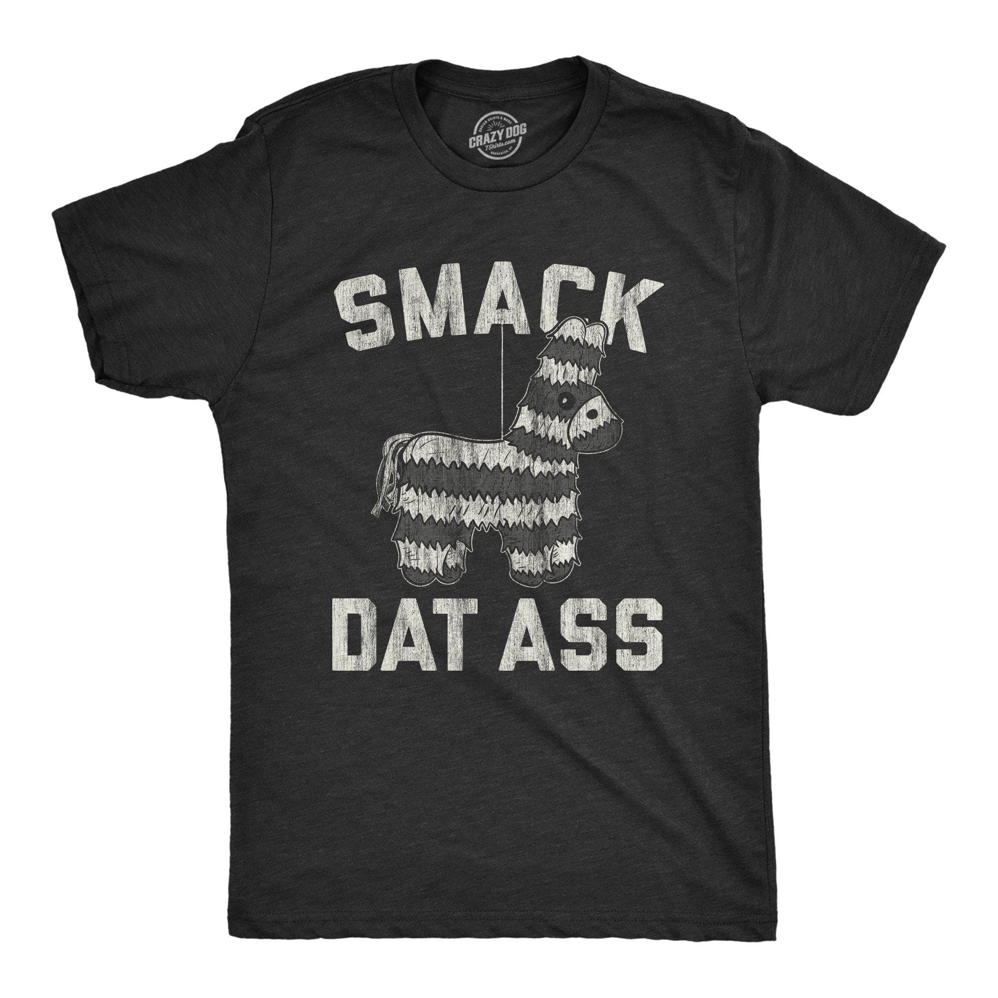 Smack Dat Ass Men's Tshirt - Crazy Dog T-Shirts