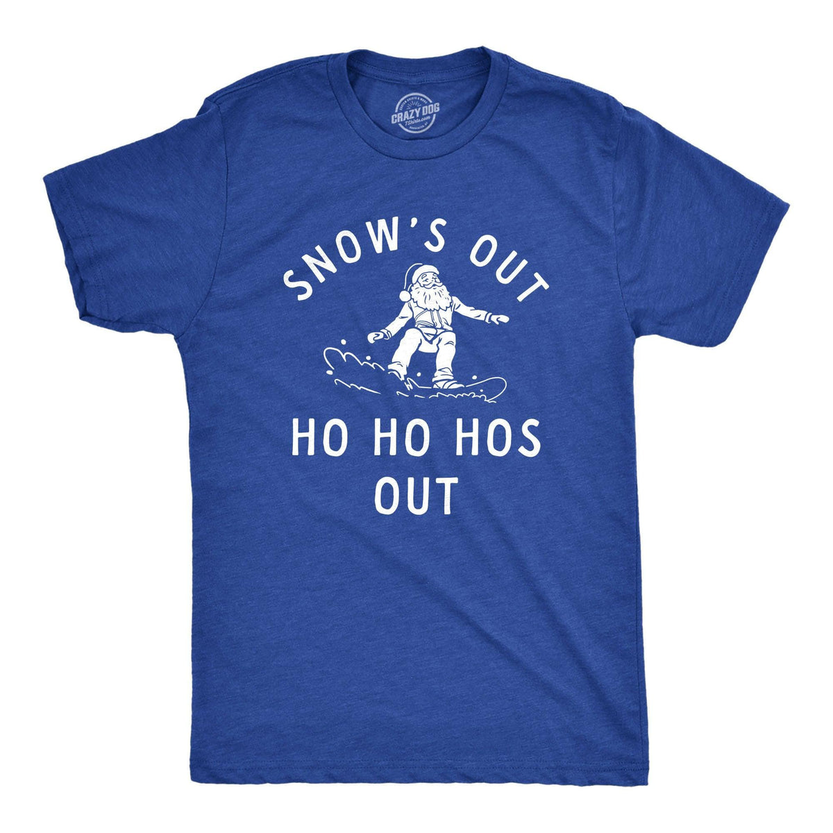 Snows Out Ho Ho Hos Out Men&#39;s Tshirt  -  Crazy Dog T-Shirts
