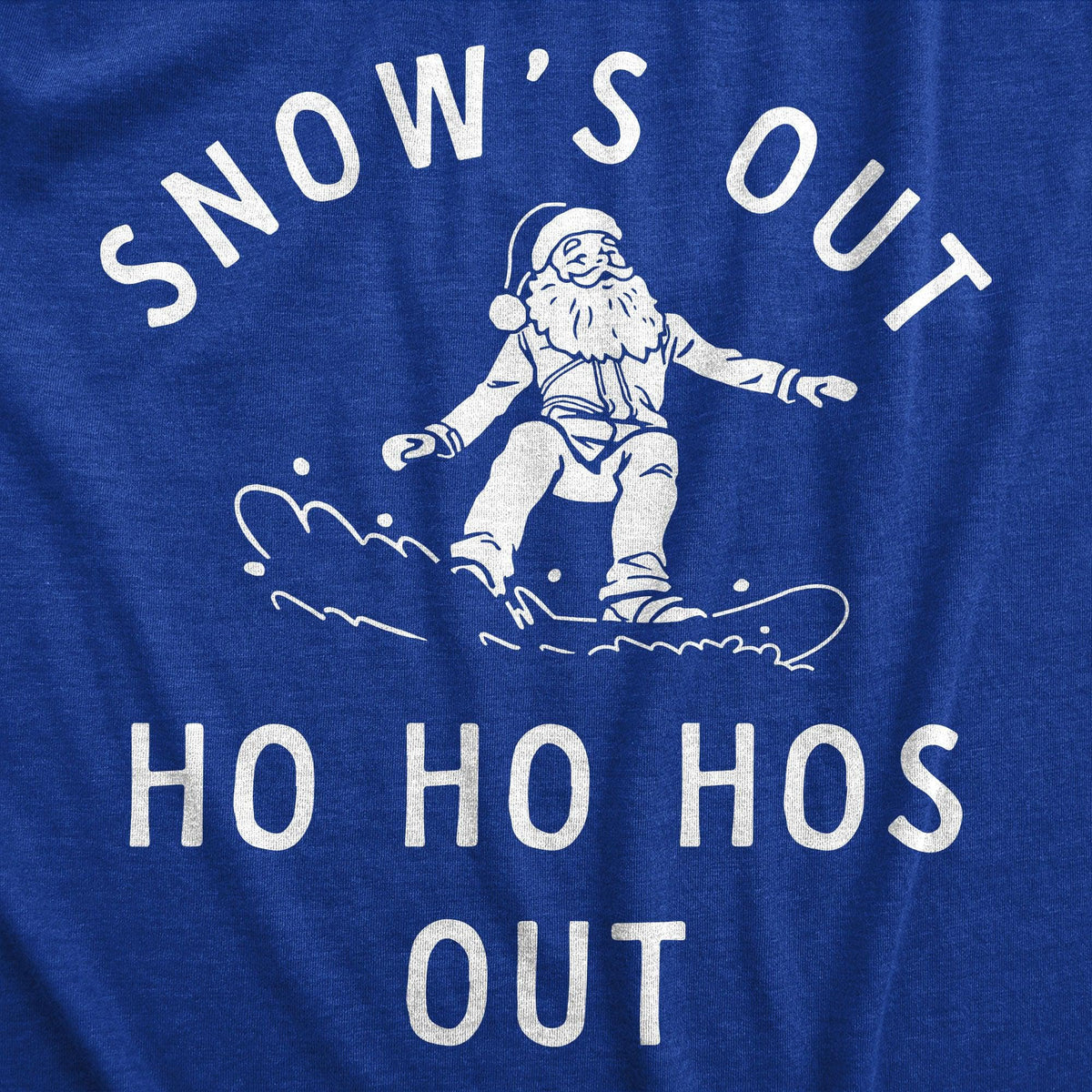Snows Out Ho Ho Hos Out Men&#39;s Tshirt  -  Crazy Dog T-Shirts