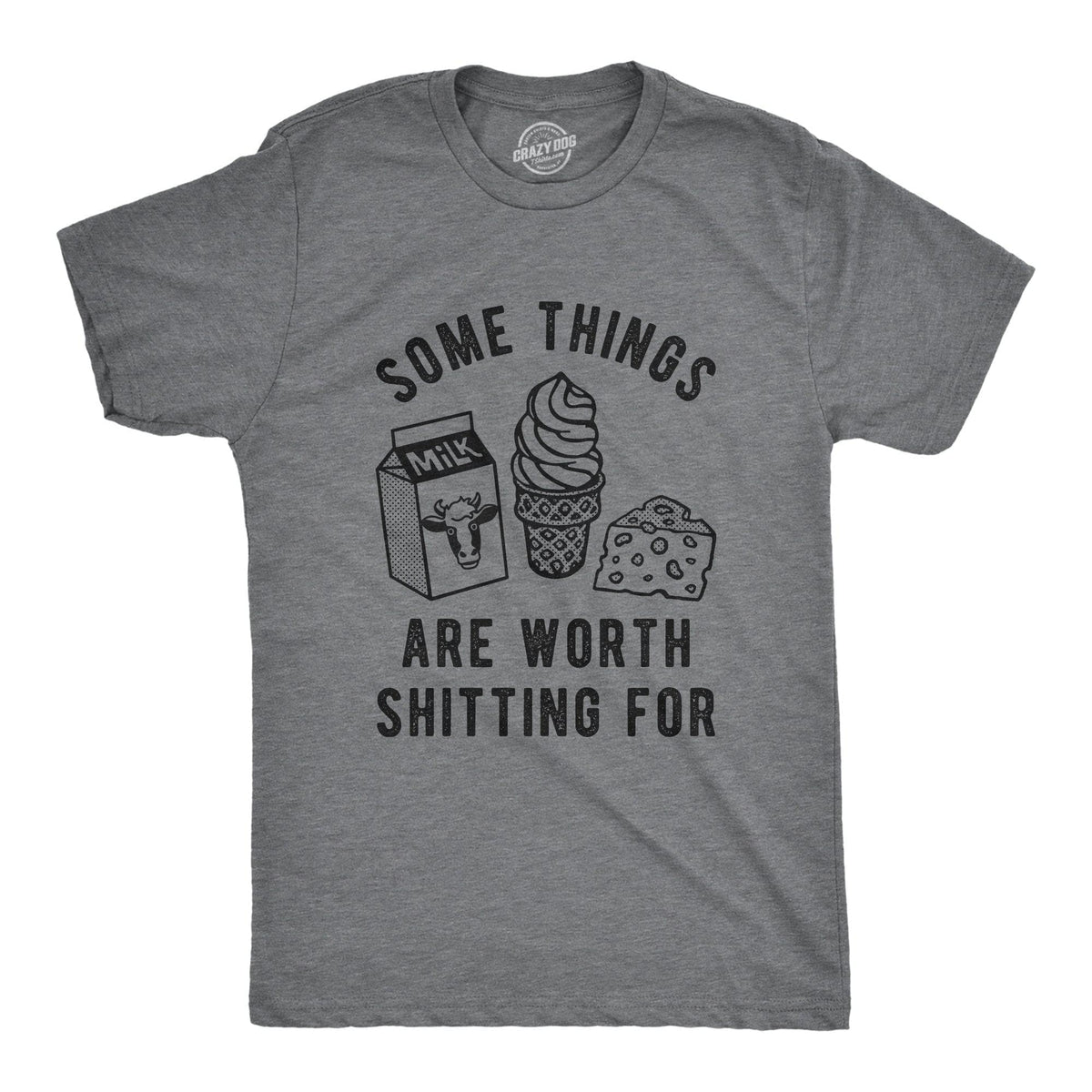 Some Things Are Worth Shitting For Men&#39;s Tshirt  -  Crazy Dog T-Shirts