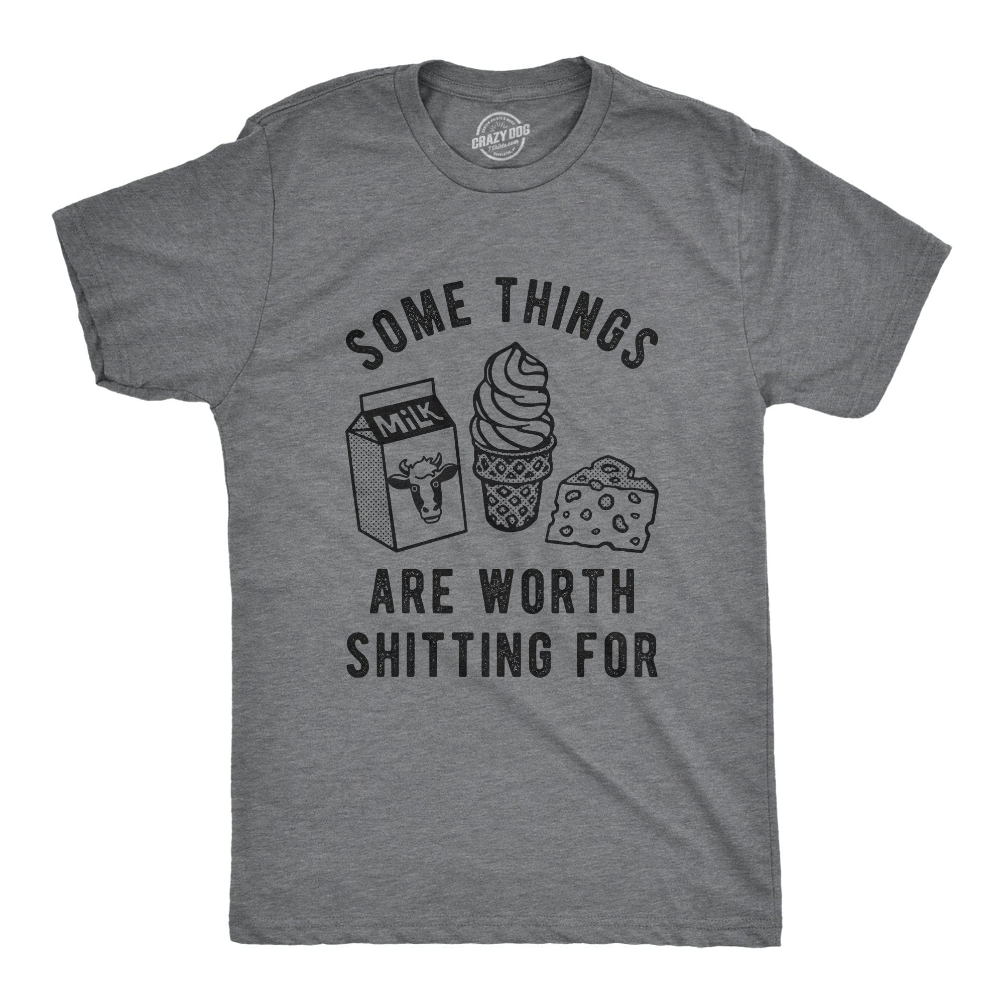 Some Things Are Worth Shitting For Men's Tshirt  -  Crazy Dog T-Shirts