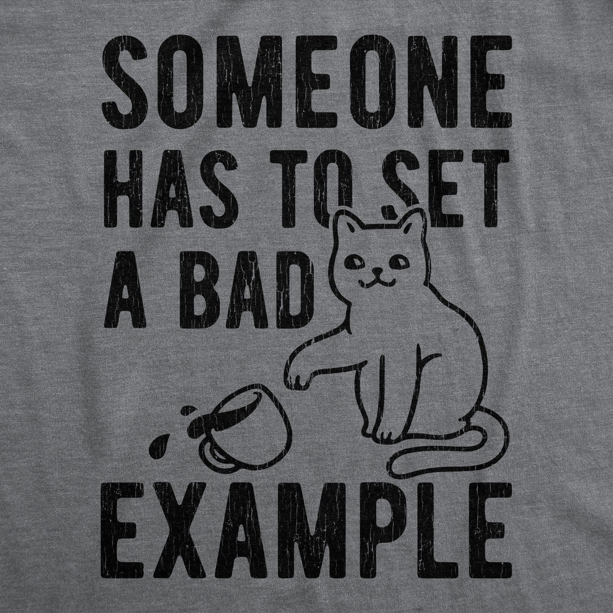 Someone Has To Set A Bad Example Men's Tshirt - Crazy Dog T-Shirts