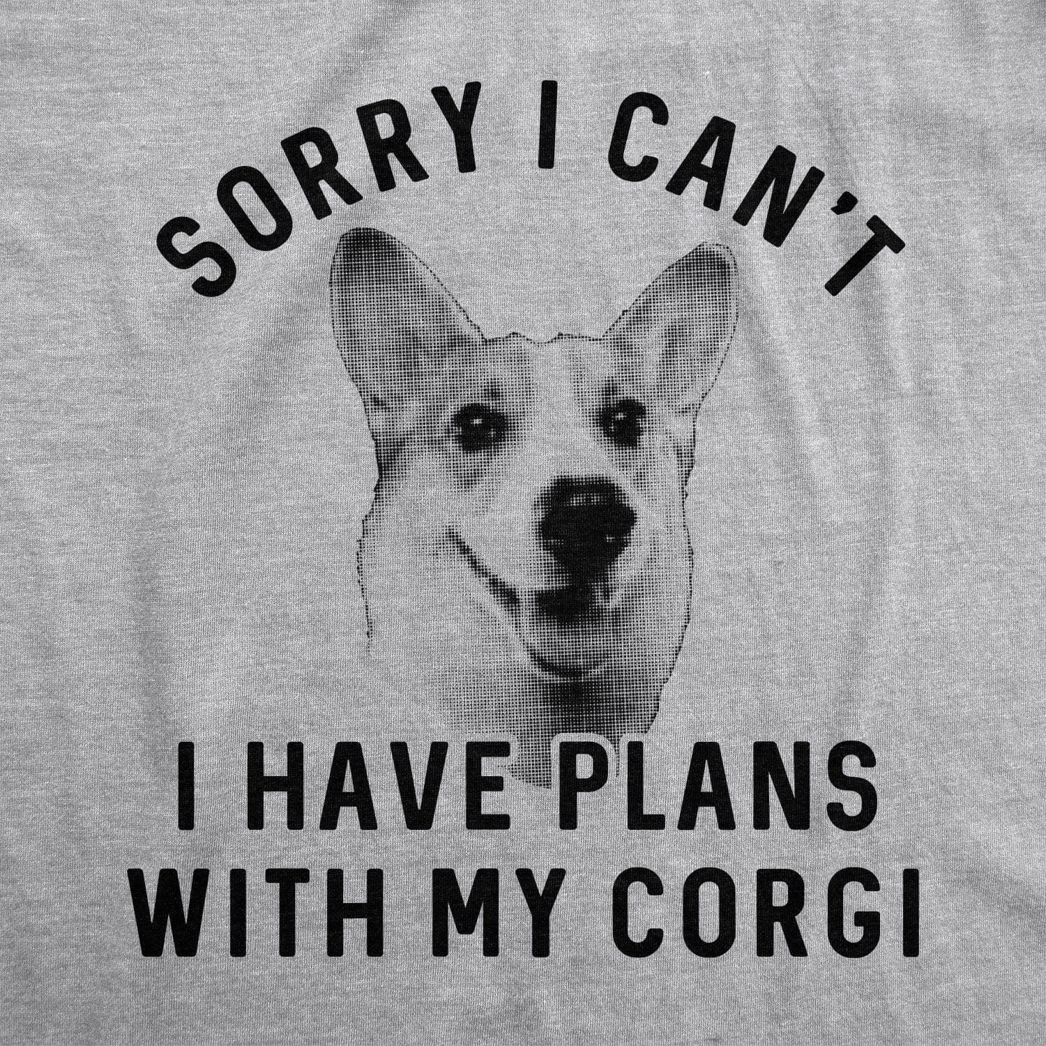 Sorry I Can't I Have Plans With My Corgi Men's Tshirt - Crazy Dog T-Shirts