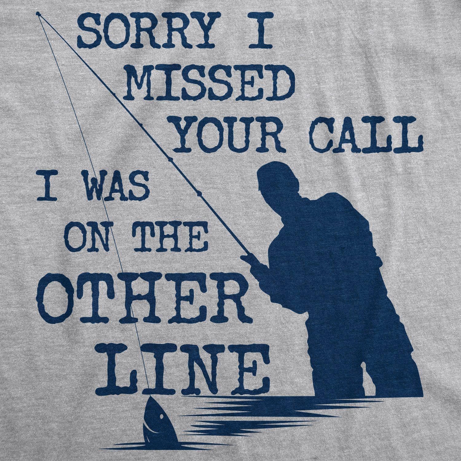 Sorry I Missed Your Call I Was On The Other Line Men's Tshirt  -  Crazy Dog T-Shirts