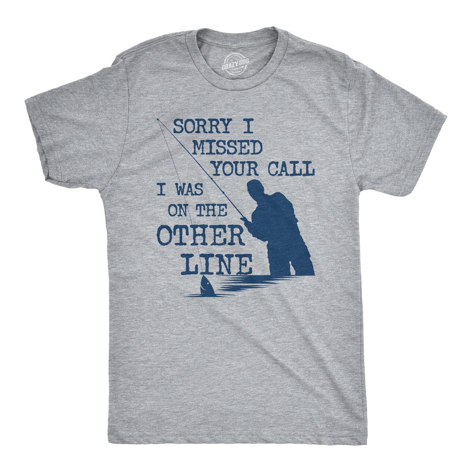 Sorry I Missed Your Call I Was On The Other Line Men's Tshirt  -  Crazy Dog T-Shirts