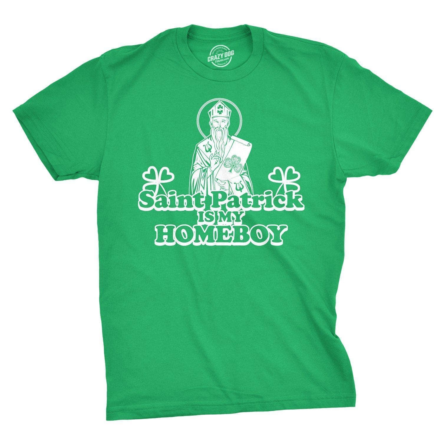 St. Patrick Is My Homeboy Men's Tshirt  -  Crazy Dog T-Shirts