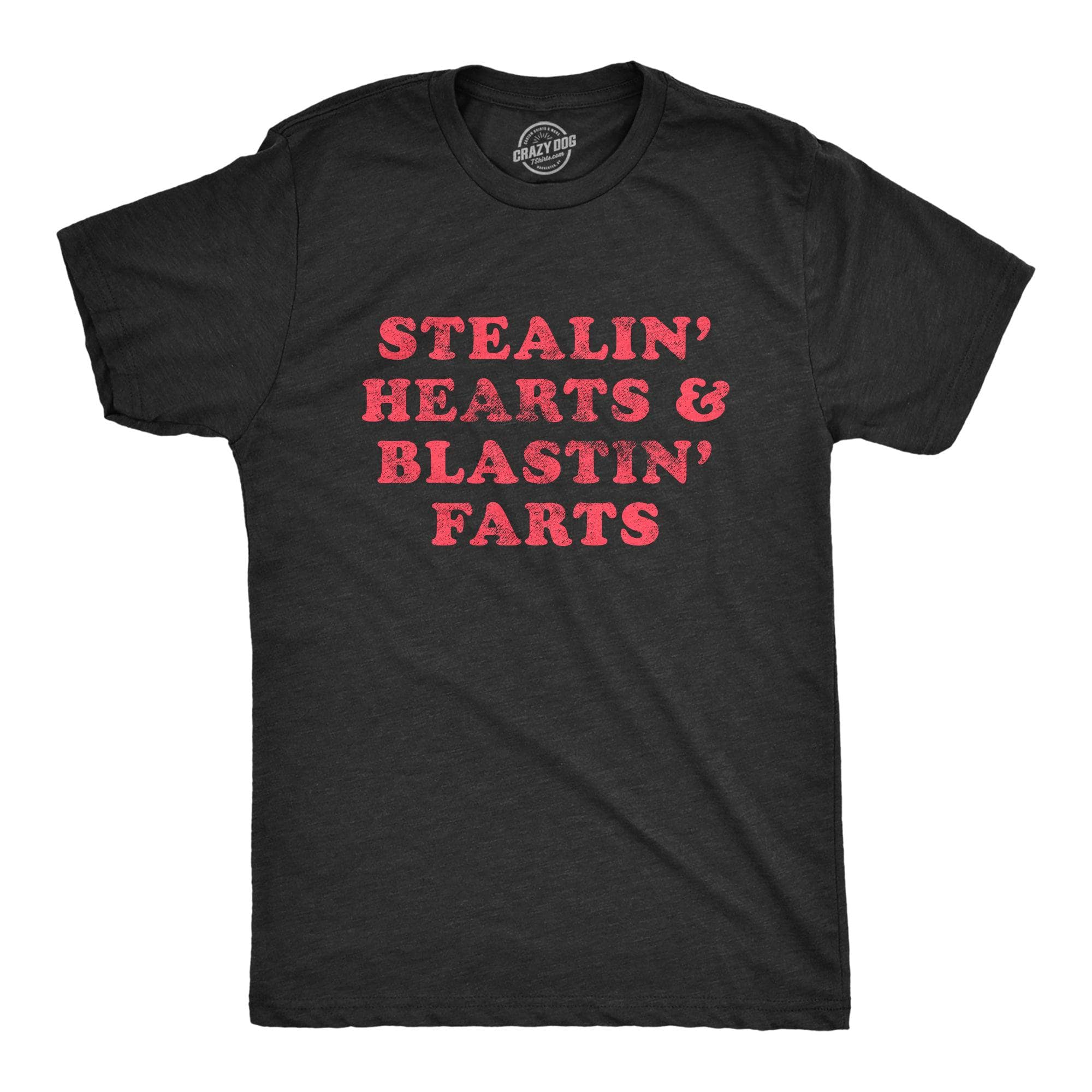 Stealin' Hearts And Blastin' Farts Men's Tshirt  -  Crazy Dog T-Shirts