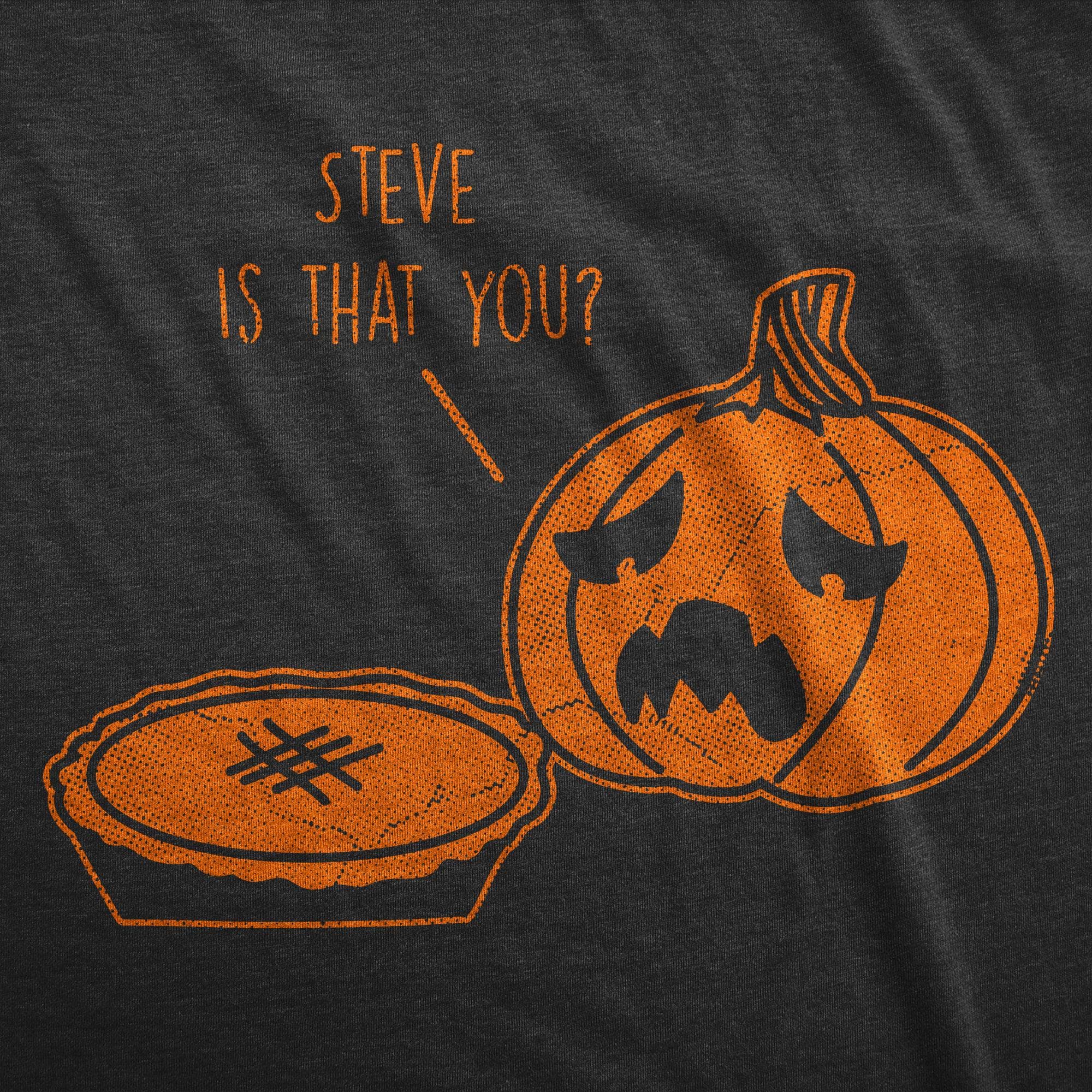 Steve Is That You Men's Tshirt  -  Crazy Dog T-Shirts