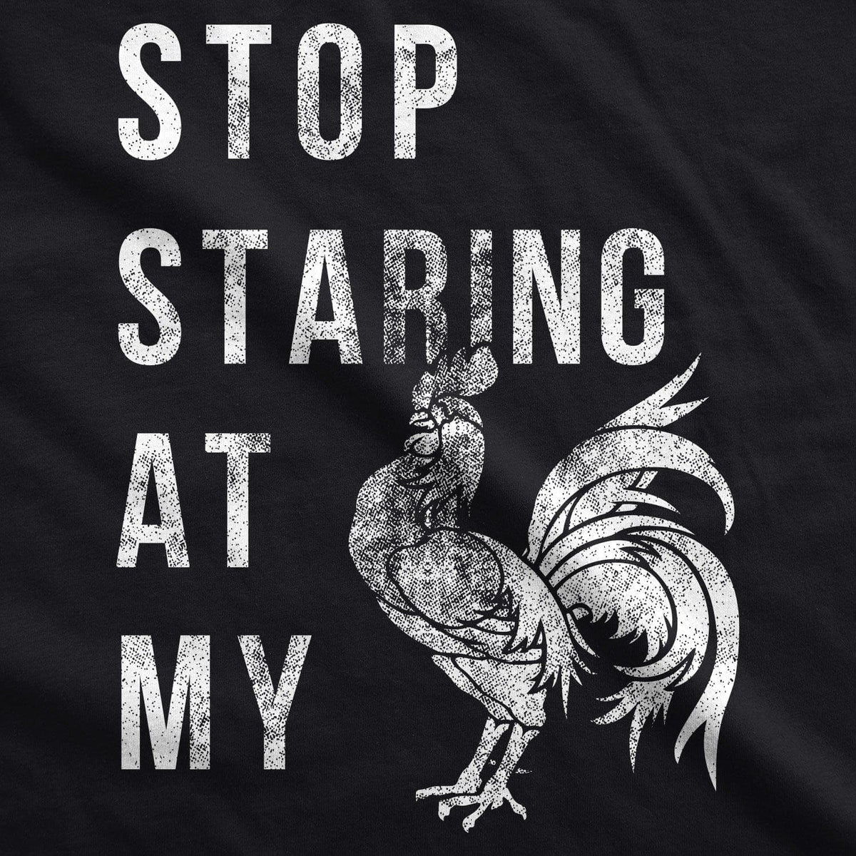 Stop Staring At My Cock Men&#39;s Tshirt  -  Crazy Dog T-Shirts