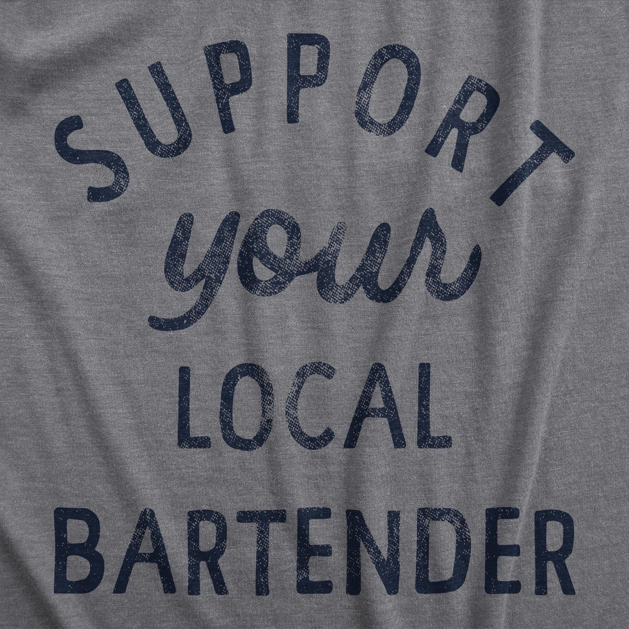 Support Your Local Bartender Men's Tshirt  -  Crazy Dog T-Shirts