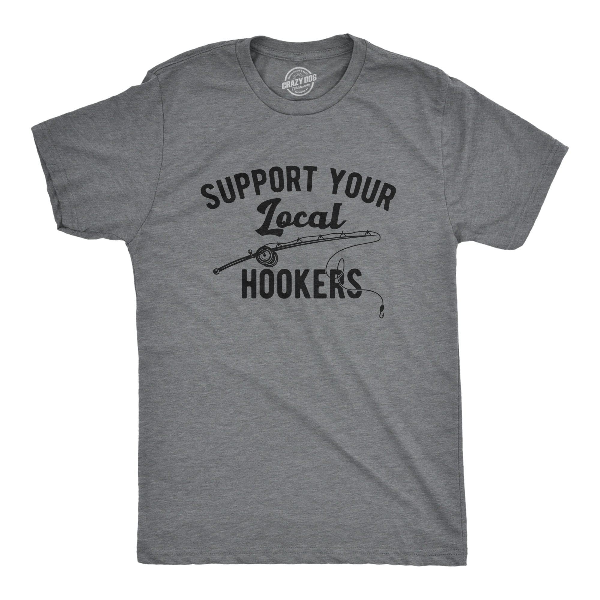 Support Your Local Hookers Men's Tshirt  -  Crazy Dog T-Shirts