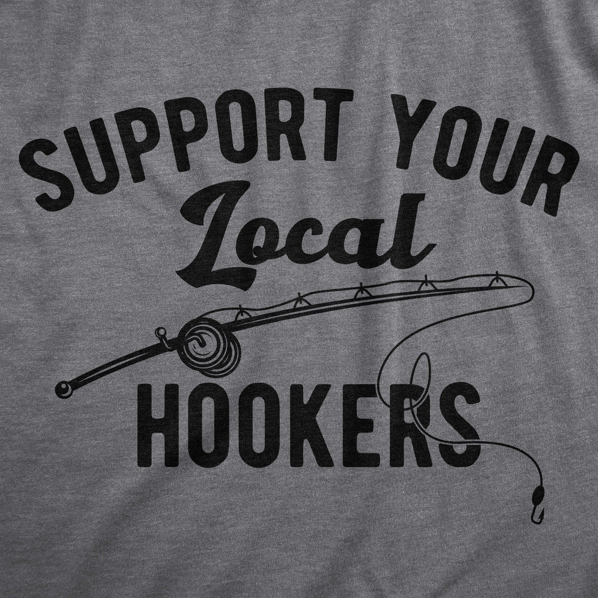 Support Your Local Hookers Men&#39;s Tshirt  -  Crazy Dog T-Shirts